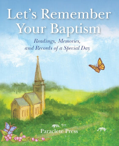 Let's Remember Your Baptism - Readings, Memories, and Records of a Special Day