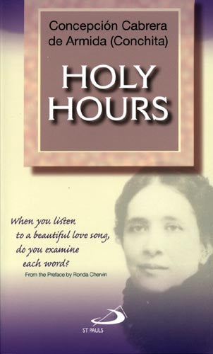 Holy Hours - Blessed Conceptión Cabrera de Armida (Conchita)