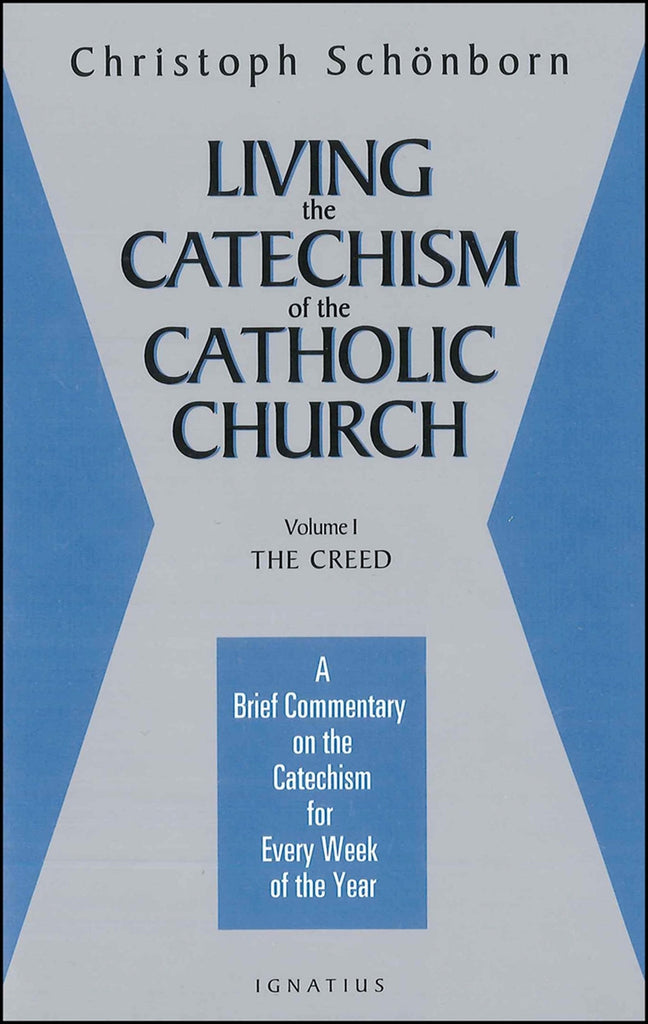 Living the Catechism of the Catholic Church - Vol 1 The Creed