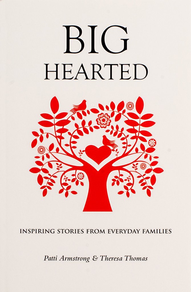 Big Hearted: Inspiring Stories from Everyday Families