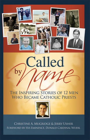 Called By Name - The Inspiring Stories of 12 Men Who Became Priests - 