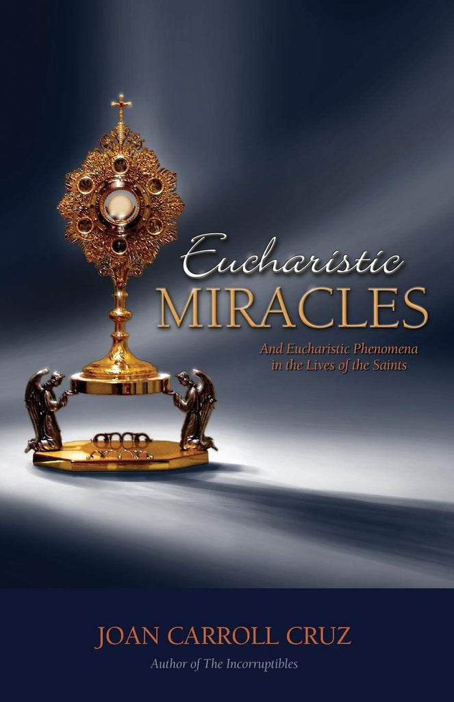 Eucharistic Miracles and Eucharistic Phenomena in the Lives of the Saints