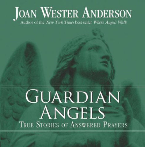 Guardian Angels - True Stories of Answered Prayers - Catholic Shoppe USA