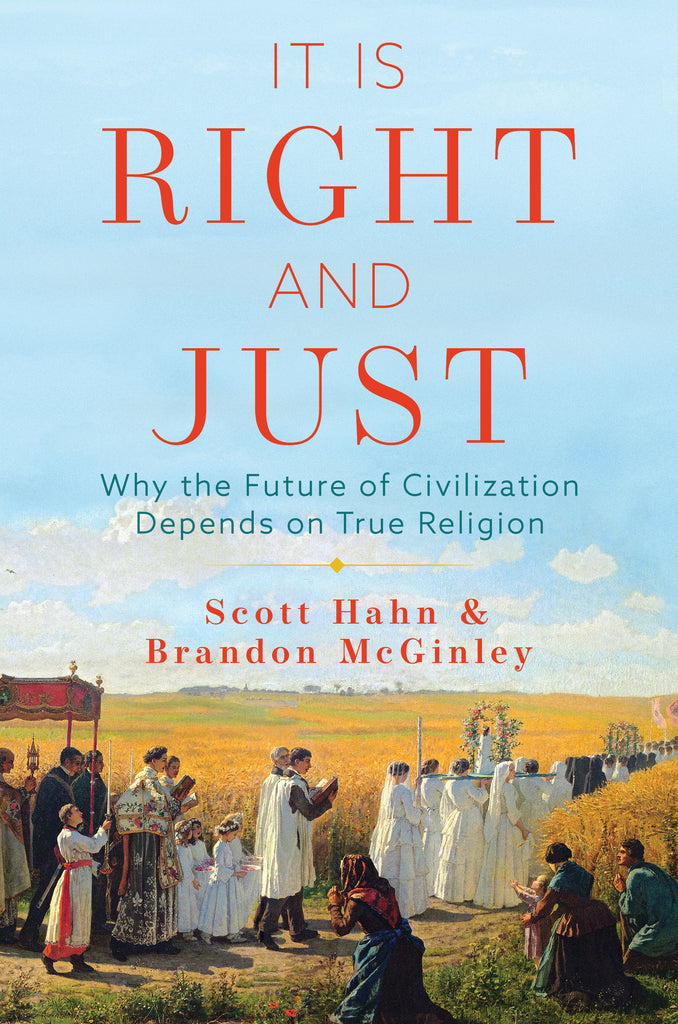 It is Right and Just - Why the Future of Civilization Depends on True Religion