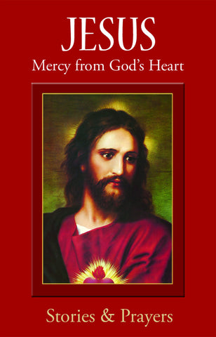 Jesus: Mercy from God's Heart - Stories & Prayers - Catholic Shoppe USA
