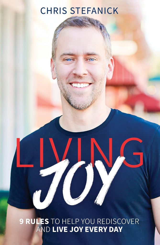 Living Joy - 9 Rules to Help you Rediscover and Live Joy Every Day