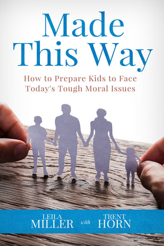 Made This Way - How to Prepare Kids to Face Today's Tough Moral Issues