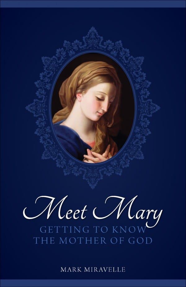 Meet Mary - Getting to Know the Mother of God