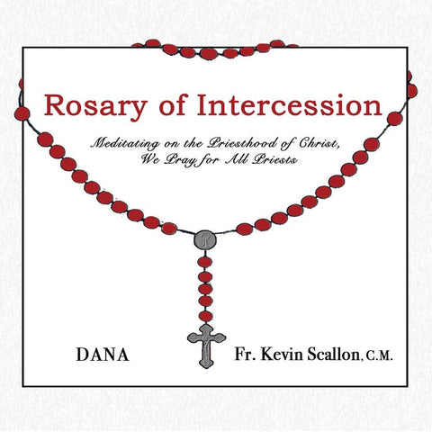 Rosary of Intercession - Meditating on the Priesthood of Christ, We Pray for All Priests