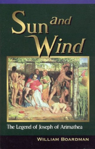 Sun and Wind - The Legend of Joseph of Arimathea