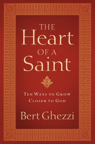 The Heart of a Saint - Ten Ways To Grow Closer To God - Catholic Shoppe USA