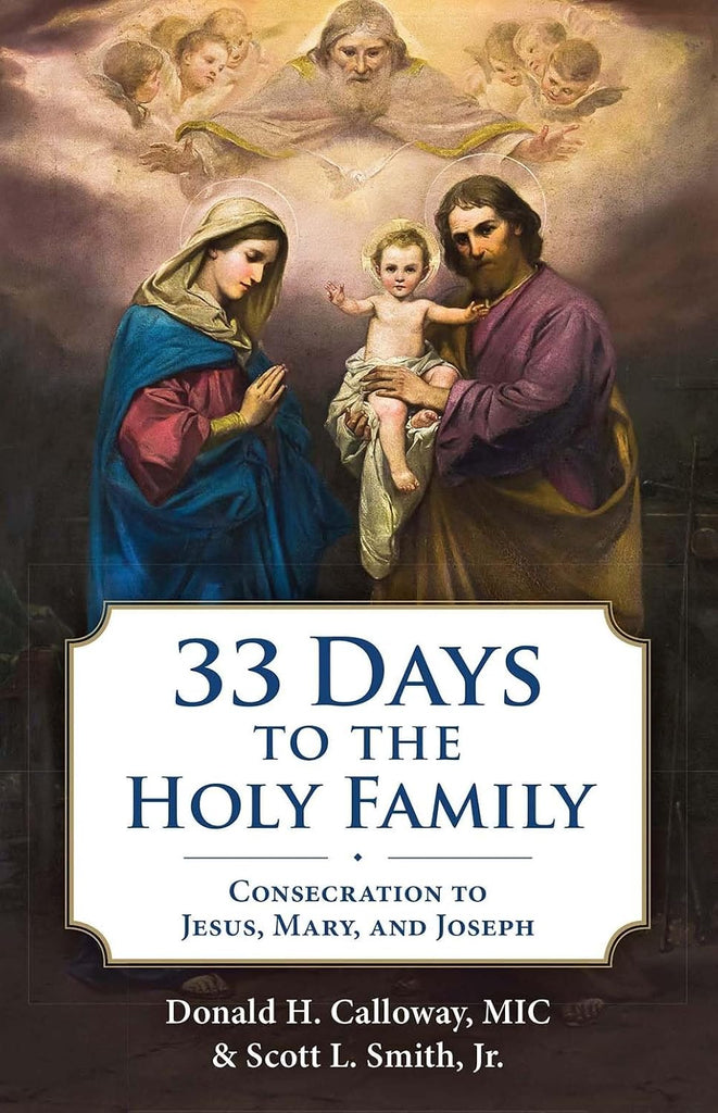 33 Days to the Holy Family - Consecration to Jesus, Mary and Joseph