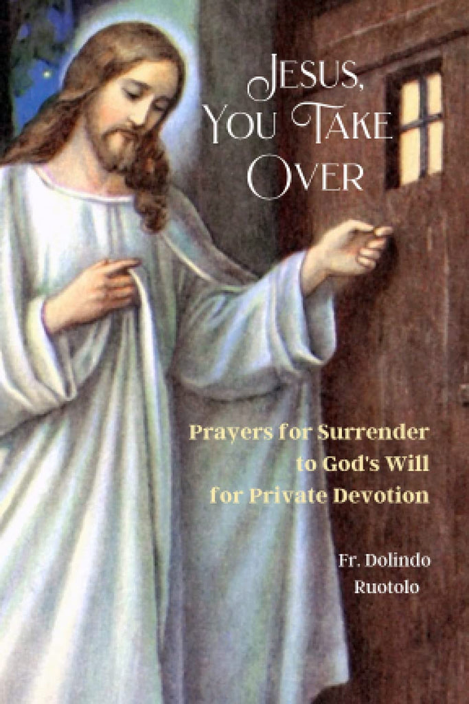 Jesus, You Take Over - Prayers for Surrender to God's Will for Private Devotion