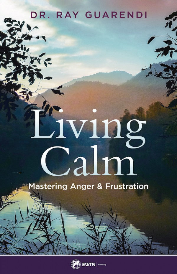 Living Calm - Mastering Anger & Frustration