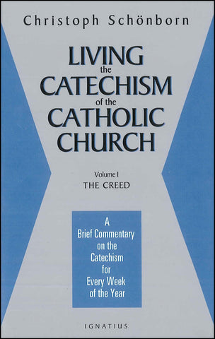 Living the Catechism of the Catholic Church - Vol 1 The Creed