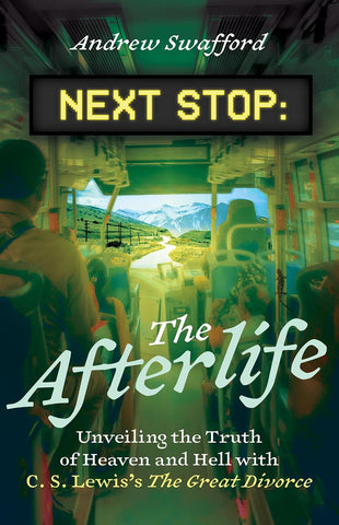 Next Stop: The Afterlife - Unveiling the Truth of Heaven and Hell with C.S. Lewis's The Great Divorce