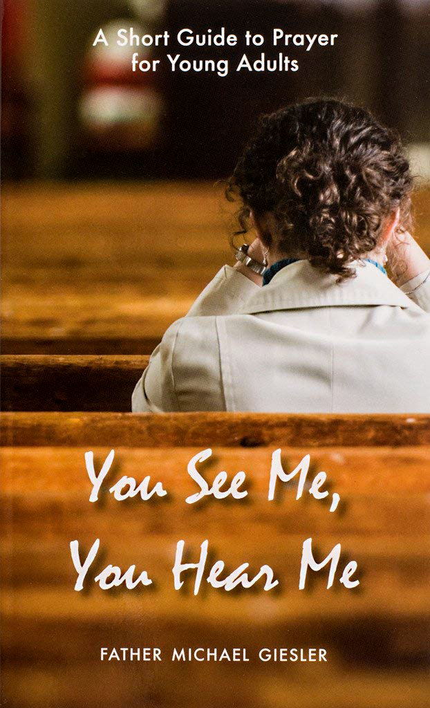 You See Me, You Hear Me - A Short Guide to Prayer for Young Adults