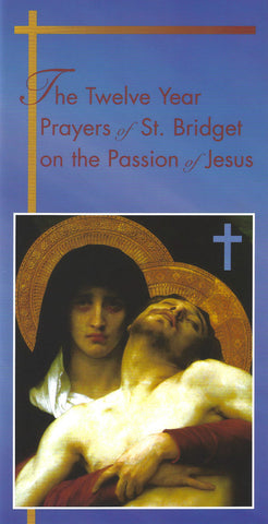 The Twelve Year Prayers of St. Bridget on the Passion of Jesus Prayer Cards or CD