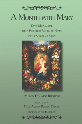 A Month with Mary - Daily Meditations for a Profound Reform of Heart in the School of Mary