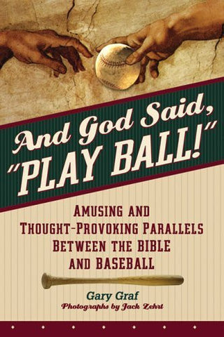 And God Said, "Play Ball!"  Amusing and Thought-Provoking Parallels Between the Bible and Baseball - Catholic Shoppe USA