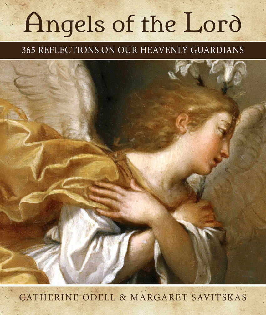 Angels of the Lord - 365 Reflections on our Heavenly Guardians