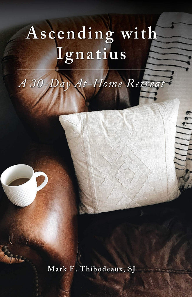 Ascending with Ignatius - A 30 Day At-Home Retreat