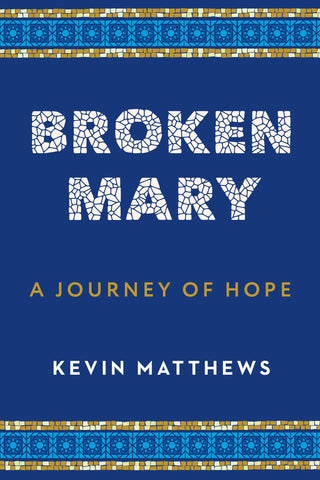 Broken Mary - A Journey of Hope