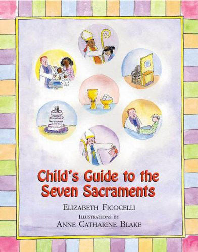 Child's Guide to the Seven Sacraments - Catholic Shoppe USA
