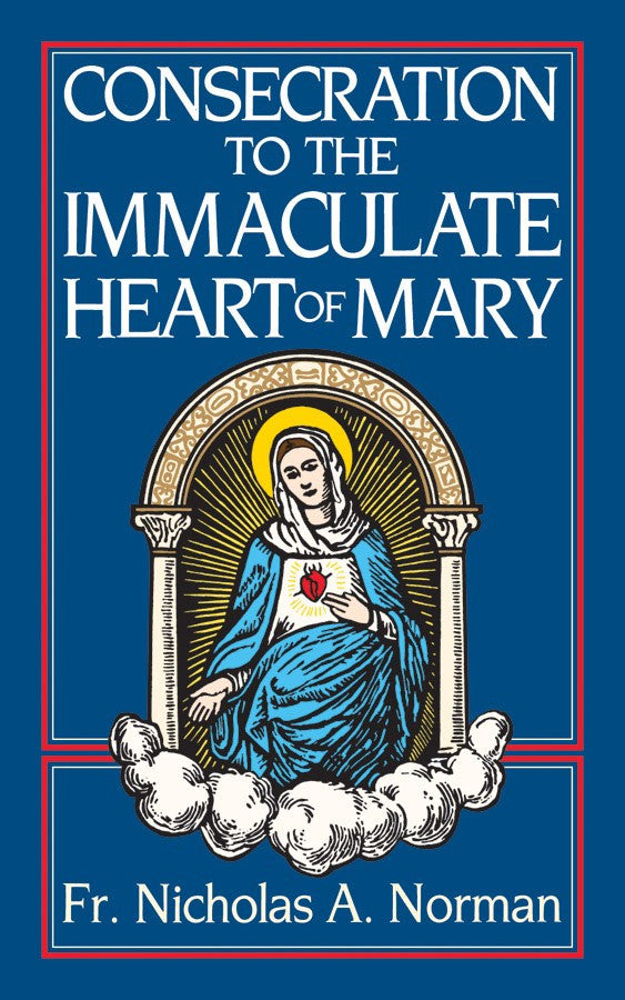 Consecration to the Immaculate Heart of Mary - Catholic Shoppe USA