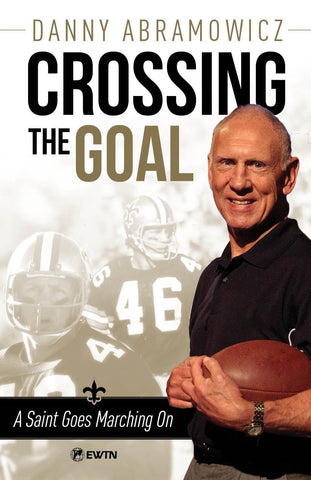 Crossing the Goal - A Saint Goes Marching On