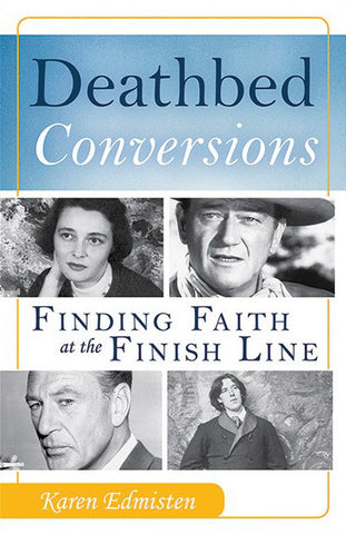 Deathbed Conversions - Finding Faith at the Finish Line