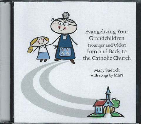 Evangelizing Your Grandchildren (Younger and Older) Into and Back to the Catholic Church DVD - Catholic Shoppe USA