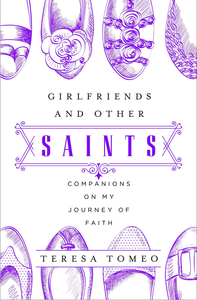Girlfriends and Other Saints - Companions on my Journey of Faith - Catholic Shoppe USA