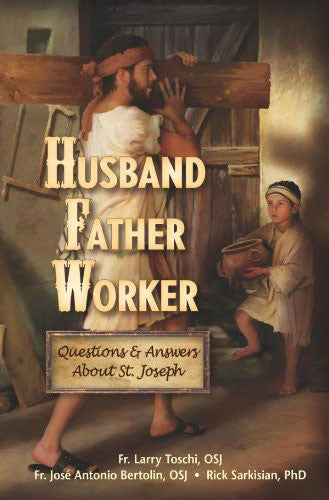 Husband Father Worker - Questions & Answers About St. Joseph - Catholic Shoppe USA