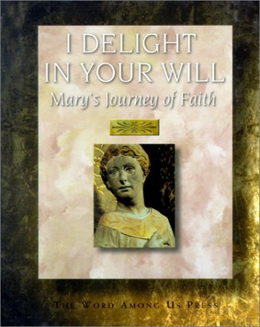 I Delight in Your Will - Mary's Journey of Faith