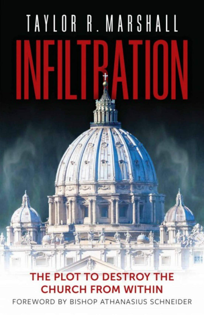 Infiltration - The Plot to Destroy the Church from Within