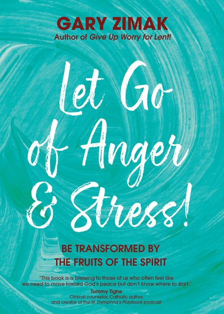 Let Go of Anger & Stress! - Be Transformed by the Fruits of the Spirit