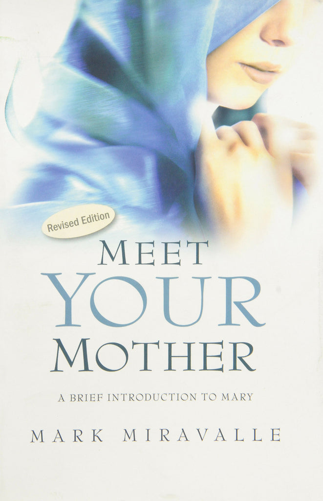 Meet Your Mother - A Brief Introduction to Mary - Catholic Shoppe USA