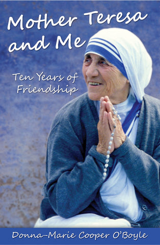 Mother Teresa and Me - Ten Years of Friendship