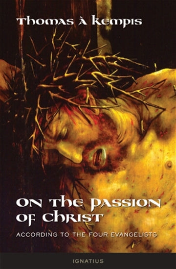 On the Passion of Christ - According to the Four Evangelists