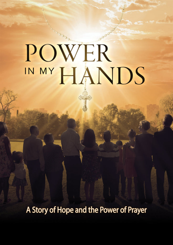 Power in My Hands DVD - A Story of Hope and the Power of Prayer