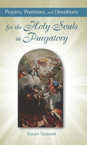 Prayers, Promises, and Devotions for the Holy Souls in Purgatory - Catholic Shoppe USA