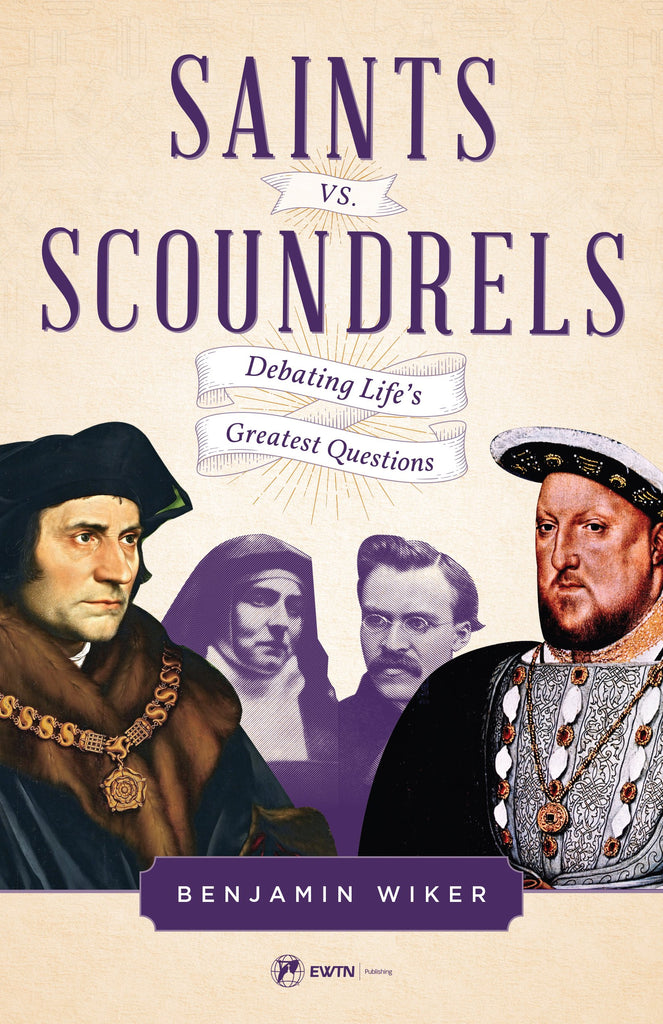 Saints vs. Scoundrels - Debating Life's Greatest Questions