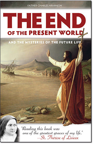 The End of the Present World and the Mysteries of the Future Life