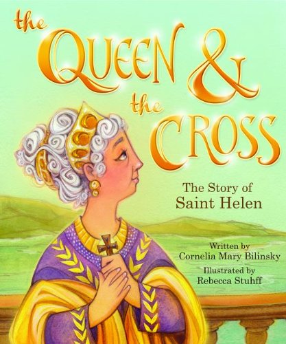 The Queen and the Cross - The Story of Saint Helen