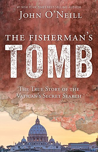 The Fisherman's Tomb - The True Story of the Vatican's Secret Search