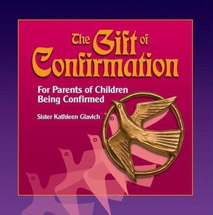 The Gift of Confirmation - For Parents of Children Being Confirmed