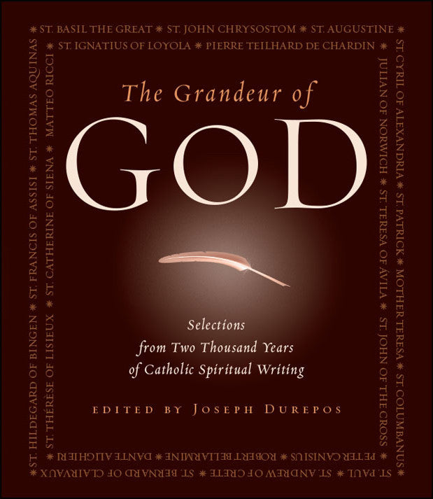 The Grandeur of God - Selections from Two Thousand Years of Catholic Spiritual Writing