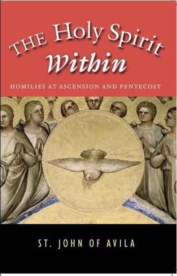 The Holy Spirit Within - Homilies at Ascension and Pentecost