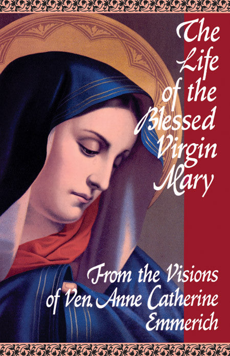The Life of the Blessed Virgin Mary - Catholic Shoppe USA